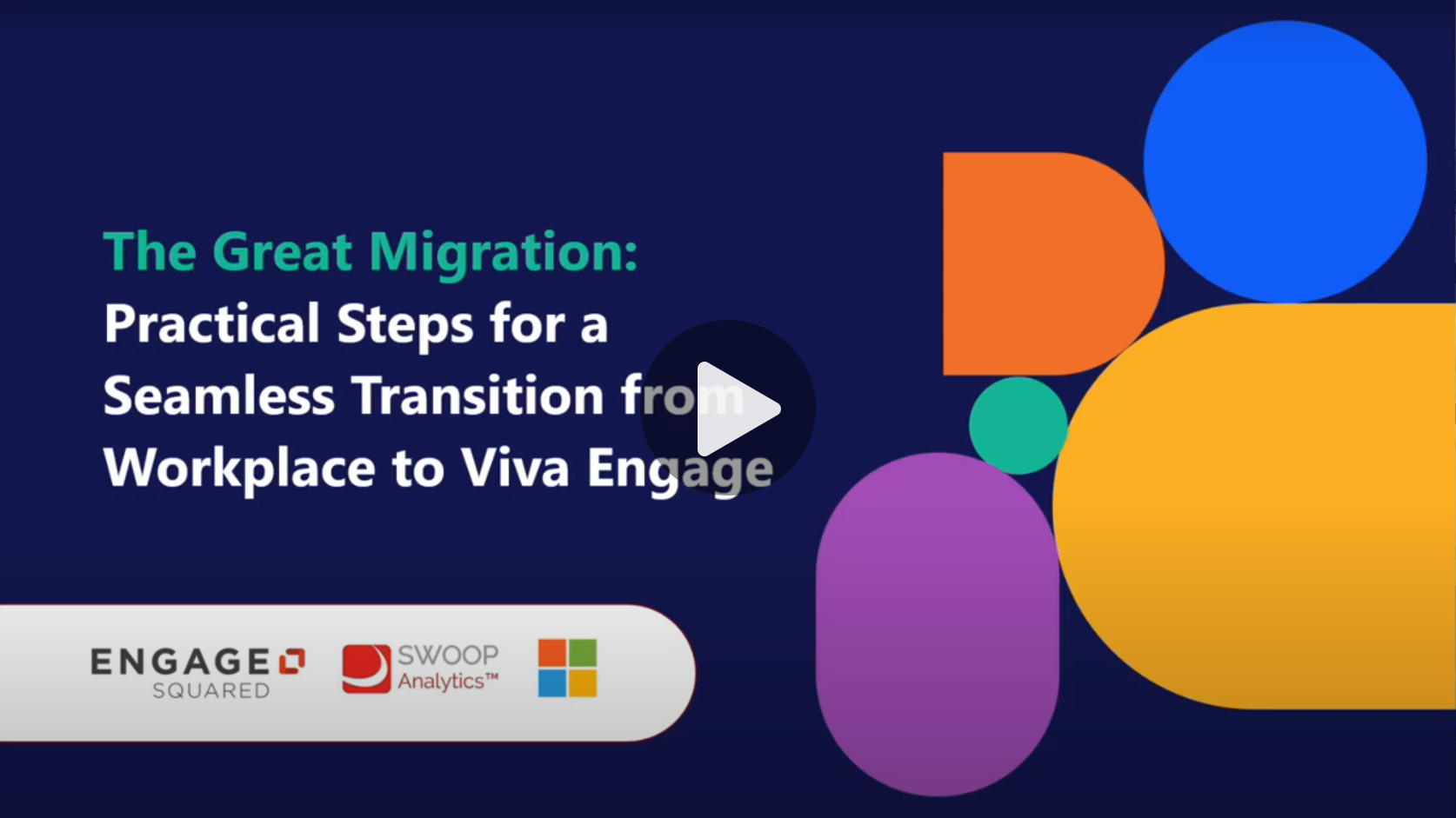 The Great Migration: Practical steps for a seamless transition from Workplace to Viva Engage by Swoop Analytics